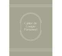 Cahier de Compte Personnel: Carnet de budget pour gérer et noter les dépenses / Suivi mensuel des finances.