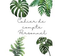 Cahier de compte personnel : Carnet de Budget pour suivre les Dépenses et Revenus Mensuelles avec prise de note