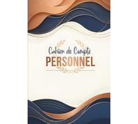 Cahier de Compte Personnel: Carnet de Budget Simple et Efficace Non Daté pour Suivre Ses Dépenses Personnelles ou Familiales | Planifier Son Budget et Améliorer la Gestion de Son Argent | 101 pages
