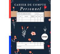 Cahier de compte personnel: Suivi de budget mensuel pour gérer ses comptes personnels ou familiaux