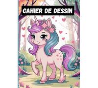 Cahier de Dessin Enfant : Carnet de Dessin Licorne | Grand Format A4 (21 x 29,7 cm) | 10O Pages Vierges à Remplir : Dessin, Esquisse, Peinture, ou Coloriages, pour Garçons et Filles