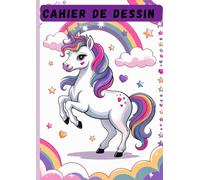 Cahier de Dessin Enfants : Carnet de Dessin A4, 100 Pages de Feuilles Blanches, Jolie Couverture Licorne, Cahier Vierge Grand Format à Remplir, ... Coloriage, Idée Cadeau pour Garçons et Filles