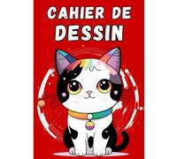 Cahier de Dessin Jolie Couverture Chat: Carnet de Dessin pour Enfants Grand Format A4 (21 x 29,7 cm), 109 Pages Vierges à Remplir : Dessin, Peinture, ... ou Coloriages, pour Garçons et Filles