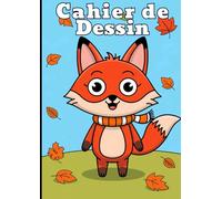 Cahier de Dessin pour Adulte et Enfants Renard: Carnet de Dessin, Format A4 (21 x 29,7) cm .109 Pages de Feuilles Blanches, Bloc Vierge pour Apprendre ... Coloriage, Idée Cadeau Fille & Garço