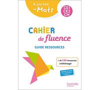 Cahier de fluence CE1-CE2-CM A portée de mots: Guide ressources