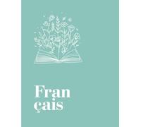 Cahier de Français - 175 Pages lignées | Format 8.5 x 11 po | Cahier d’Écriture, de Grammaire et d’Exercices Scolaires: French Class Notebook for Grammar, Spelling & Writing Practice