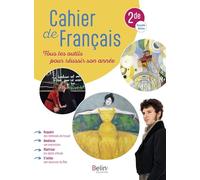 Cahier de français 2de: Tous les outils pour réussir son année