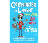 Cahier de l’Avent pour Ados - 24 défis pour devenir plus autonome: Challenges funs pour attendre Noël et gagner en autonomie et responsabilité