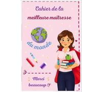 Cahier de la meilleure maîtresse du monde