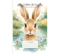 Cahier de Liaison Assistante Maternelle: " Lapin " Livre à Remplir et Carnet de Transmission pour Nounou et Parents | Agenda 300 Jours de Suivi Bébé De 1 à 3 Ans | Couverture Souple Sans Spirale.