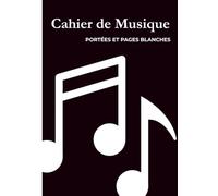 Cahier de Musique 60 Pages avec Portées et Pages Blanches - Grand Format A4 (21×29,7 cm) - Solfège, Dictée, Étude et Composition