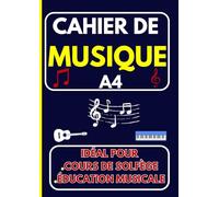 CAHIER DE MUSIQUE A4 IDEAL POUR COURS DE SOLFEGE EDUCATION MUSICALE: Carnet de musique/ Chants et partitions/ Idée de cadeau pour les amoureux de la musique/ COURS DE MUSIQUE