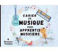 Cahier de musique grosses portées: Cahier musique grosse portée pour enfant débutant et école de musique | 4 grosses portées par page | Carnet de ... en solfège | 48 pages | Format 21 x 15 cm