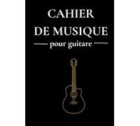 CAHIER DE MUSIQUE POUR GUITARE: 100 pages de tablatures et diagrammes d’accords - Format A4
