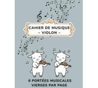 Cahier de Musique pour Violon | Couverture à Thème Chèvre | Portées Musicales Vierge pour Leçons & Composition | 60 Pages à Sens Unique | 6 Portées en Clé de Sol par Page | Format 8,5” x 11”