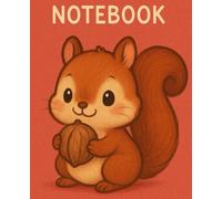 Cahier de note mignon style "Notebook" - Cahier de note pour rentrée scolaire, prise de notes, journal, ou carnet d’écriture: Cahier de note style "Notebook" écureuil