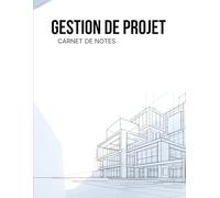 Cahier de notes de gestion de projet professionnel - Carnet grand format pour chefs de projet, gestionnaires et équipes organisationnelles: 200 pages ... planification stratégique et coordination