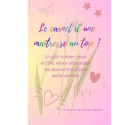 Cahier de notes de la maîtresse - Carnet cadeau de fin d'année: 102 pages colorées pour écrire, penser, rêver...