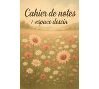 Cahier de notes + espace dessin - 241 pages: champ de fleurs
