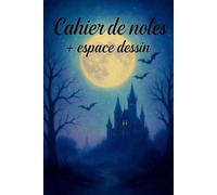 Cahier de notes + espace dessin - 241 pages: Château gothique sous pleine lune avec vol de chauves-souris