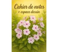 Cahier de notes + espace dessin - 241 pages: Fleurs roses