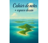 Cahier de notes + espace dessin - 241 pages: Îles verdoyantes entourées d’eau turquoise sous ciel clair