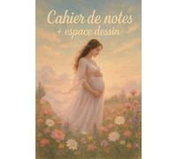 Cahier de notes + espace dessin - 241 pages: Maternité