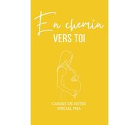 Cahier de notes ligné spécial PMA "en chemin vers toi" de 180 pages lignées, femme, grossesse, procréation médicalement assistée, FIV,: Carnet de ... émotions et étapes importantes, notebook
