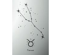 Cahier de Notes Taureau - Série Astrologie : Signe et Constellation: Un journal élégant pour les natifs du Taureau, idéal pour écrire vos pensées, projets et rêves