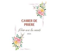 Cahier de prière: Prier avec les versets 2025