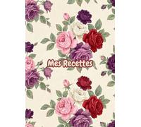 Cahier de Recettes à Remplir a4: Répertoire en Français - Carnet de Recette à Remplir - Livre de Cuisine - Couverture Souple Sans Spirale.