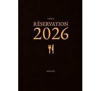 Cahier de Réservation 2026 Restaurant 2 Pages par Jour: Du 1er janvier au 31 décembre 2026 | Livre de Réservations de Tables (Déjeuner + Dîner) Format A4