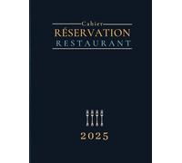 Cahier de réservation restaurant 2025: Agenda avec 2 pages par jour du vendredi au dimanche et jours fériés, jours de la semaine non fériés 1 page. ... avec couverture relié, 550 pages grand format