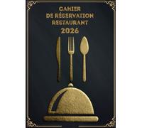 Cahier de réservation restaurant 2026: 2 page par jour Agenda Professionnel pour 60 Réservation pour Restaurant, et hôtels (Déjeuner / Dîner) Format A4 - Noir