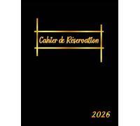 Cahier de Reservation Restaurant 2026: Agenda 2026 Journalier A4 Réservation Restaurant, et pour Activités Similaires