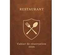 Cahier de réservation restaurant 2026 : Agenda de réservation restaurant 2026 pour toute l’année, Une page par jour datée, Format A4.