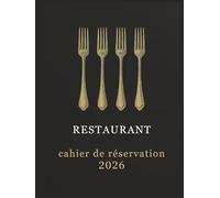 Cahier de réservation restaurant 2026 : Agenda de réservation restaurant 2026 pour toute l’année, Une page par jour datée, Format A4.