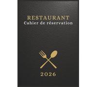 Cahier de réservation restaurant 2026 : Agenda de réservation restaurant 2026 pour toute l’année, Une page par jour datée, Format A4.