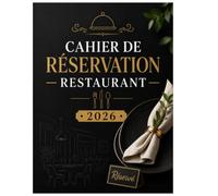 Cahier de réservation restaurant 2026: Agenda de Réservations et Planning, Registre de Table & Carnet de Service