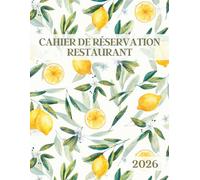 Cahier de Réservation Restaurant 2026: Agenda de Réservations Journalier de Janvier à Décembre 2026 - Une Page par Jour || 365 Jours Carnet de Rendez-Vous pour Restaurants et Cafés - Grand Format