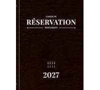 Cahier De Réservation Restaurant 2027: 1 page par jour Du 1er Janvier au 31 Décembre 2027 | Agenda de réservations journalier pour Restaurants, Hôtels, Bars et Bistros | Grand Format A4
