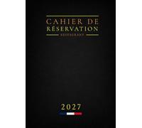 Cahier de réservation restaurant 2027: Agenda réservation restaurant une page par jour avec dates, format A4