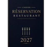 Cahier de réservation restaurant 2027: Carnet de rendez-vous pour cafés, hôtels et restaurants | +30 réservations par jour janvier à décembre