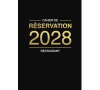 Cahier de Réservation Restaurant 2028: Réservations jour par jour 1ᵉʳ janv. - 31 déc. 2028 | 2 pages/jour (Déj. + Dîn.) Format A4