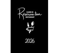 Cahier de réservation restaurant: Agenda professionnel pour la gestion quotidienne des réservations (1 page par jour)