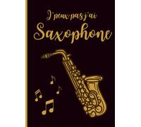 Cahier de Solfège A4 - 60 Pages Portées & Blanches - Édition “J’peux pas, j’ai saxophone” - Pour Étude, Rythmes et Idées musicales