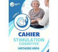Cahier de stimulation cognitive pour séniors. Tome 2: Niveau Moyen. Pour préserver les fonctions cognitives. Basé sur la Méthode ARPA