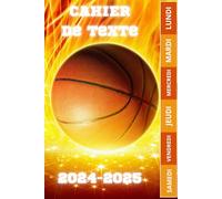 CAHIER DE TEXTE 2024 2025 BASKETBALL: BASKET- SPORT | cm1 cm2 ce1 ce2 cp- Pour la rentrée scolaire.