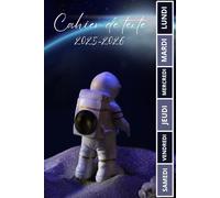 CAHIER DE TEXTE 2025 2026 ASTRONAUTE: Espace | Avec coloriage thème rentrée scolaire et un tableau de multiplication sur la quatrième de couverture/ ... samedi pratique pour Toutes les matières...