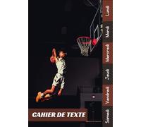 Cahier De Texte: 2025 2026 Basket Pour Garçon & Fille En Primaire, Collège Et Lycée Pratique Pour Toutes Les Matières